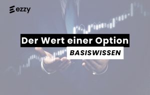 Der Wert einer Option: Innern Wert und Zeitwert